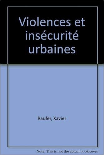 Amazonfr Violences Et Insécurité Urbaines Alain Bauer - 
