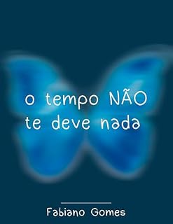 Livro O Tempo Não Te Deve Nada