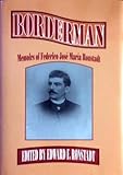 Borderman: Memoirs of Federico Jose Maria Ronstadt by Federico Jose Maria Ronstadt, Edward F. Ronstadt