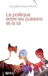 Le  politique entre les pulsions et la loi