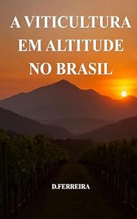 Livro A Viticultura em Altitude no Brasil