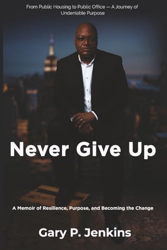 Never Ever Give Up: Life and Lessons: Things Work Out in The End
