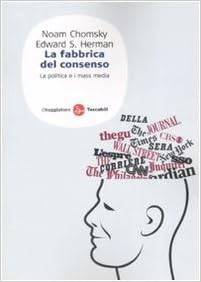 Noam Chomsky, Edward S. Herman - La fabbrica del consenso (2008)