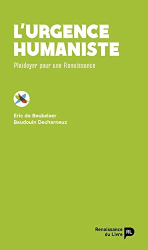 L'urgence humaniste : Plaidoyer pour une renaissance