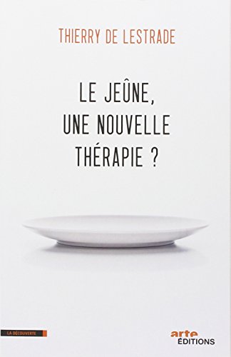 Le  jeûne, une nouvelle thérapie ?