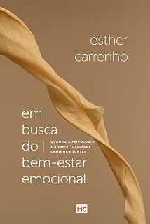 Livro Em busca do bem-estar emocional: Quando a psicologia e a espiritualidade caminham juntas