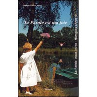 " Ta Parole est ma joie"