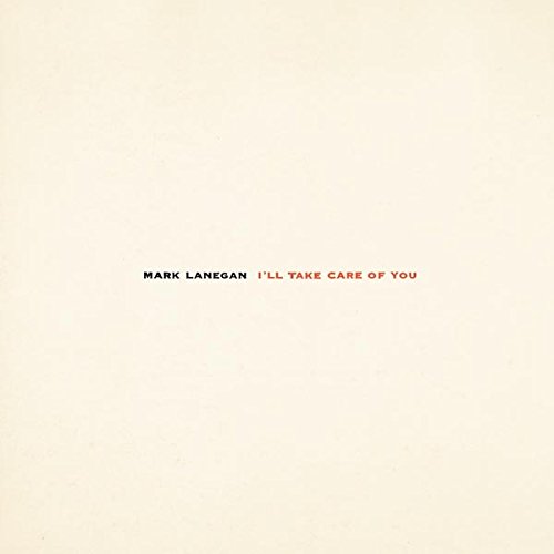 Album Art for I'll Take Care Of You (180 Gram, Includes Download) by Mark Lanegan