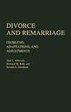 Divorce and Remarriage Vol. 42 : Problems, Adaptations, and Adjustments, Albrecht, Stan L. and Bahr, Howard M., 031323616X