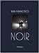 San Francisco Noir: Photographs by Fred Lyon (San Francisco Photography Book in Black and White Film Noir Style) by