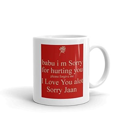 The Nk Store Babu I M Sorry For Hurting You Please Forgive Me I Love You A