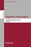 Image de Algebraic Informatics: 6th International Conference, CAI 2015, Stuttgart, Germany, September 1-4, 2015. Proceedings (Lecture Notes in Computer Science