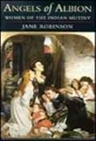 Front cover for the book Angels of Albion: Women of the Indian Mutiny by Jane Robinson