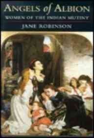 Angels of Albion: Women of the Indian Mutiny