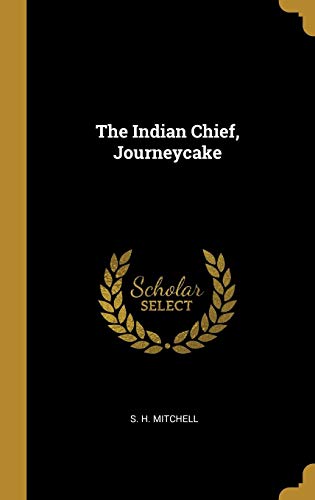 The Indian Chief, Journeycake by S. H. Mitchell