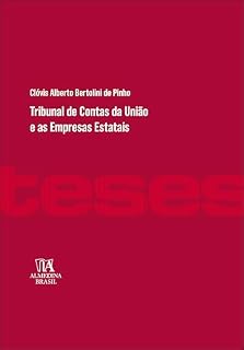 Livro Tribunal de Contas da União e as Empresas Estatais (Série Teses Livro 1)