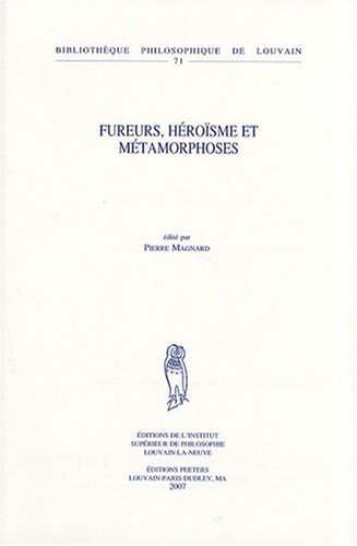 Fureurs, héroïsme et métamorphoses