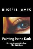 Painting in the Dark by Russell James