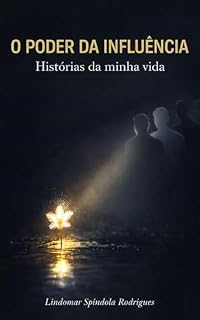 Livro O Poder da Influência: Histórias da Minha Vida