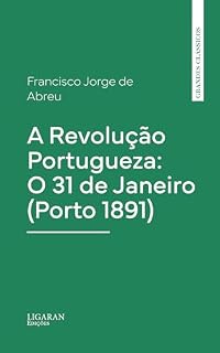 Livro A Revolução Portugueza: O 31 de Janeiro (Porto 1891)