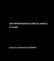 The Performance Arts in Africa: A Reader