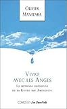 Vivre avec les anges : La méthode essénienne de la ronde des archanges by 