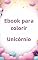 Livro Ebook para colorir : Unicórnios (Coleção de e-books para colorir: Colorir e Criar)