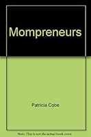 Mompreneurs: A Mother's Practical Step-by-Step Guide to Work-at-Home Success 1568652542 Book Cover