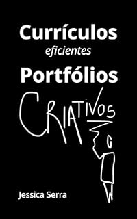 Livro Currículos eficientes, portfólios criativos