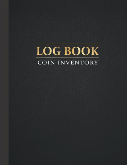 Coin Inventory Log Book: Organize & Catalog Coins, Logbook for Coin Collectors, Value Record & Note Book