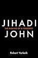 Jihadi John: The Making of a Terrorist