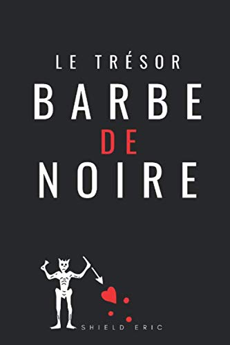 Le Trésor de Barbe Noire (French Edition) by Eric SHIELD