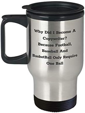 Why Did I Become A Copywriter Travel Mug - Funny Unique Gift Idea For Freelance, Copywriting, Marketer, Proofreader, Draftsman, Scriptwriter - Stainless Steel Novelty Coffee Tea Cup