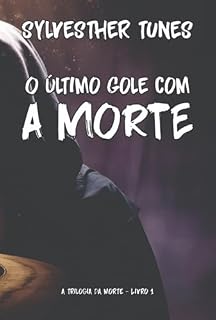 Livro O Último Gole Com A Morte