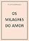 Livro OS MILAGRES DO AMOR