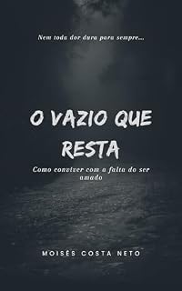 Livro O Vazio que Resta: Como Conviver com a Falta do Ser Amado