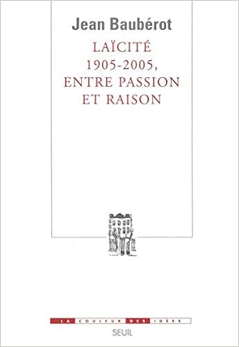 Laicite 1905 2005 Entre Passion Et Raison Secularization Of French Society 1905 2005 Between Passion And Reason Jean Bauberot 9782020637411 Amazon Com Books