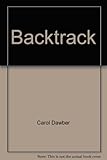 Front cover for the book Backtrack by Carol Dawber