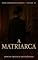 Livro A Matriarca: Conto Erótico (Explícito) (Série: Desejos Sem Limites)