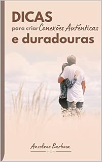 Livro Dicas para Criar Conexões Autênticas e Duradouras