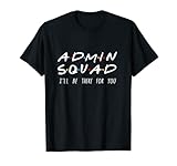 Admin Squad I'll Be There For You Gift For Admin
