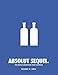 Absolut Sequel.: The Absolut Advertising Story Continues by 