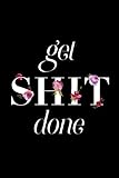 Get Shit Done | 2019 | Weekly & Monthly Planner: Floral Letters, January 2019 - December 2019, 6