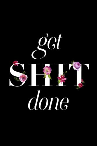 Get Shit Done | 2019 | Weekly & Monthly Planner: Floral Letters, January 2019 - December 2019, 6