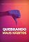 Livro Quebrando maus hábitos: Maneiras comprovadas de construir bons hábitos e quebrar os ruins