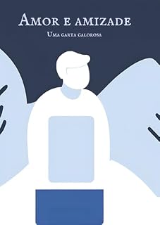 Livro Amor e Amizade: Uma carta calorosa