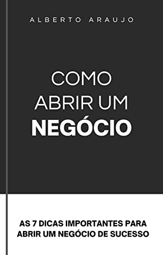 Como Abrir um Negócio : As 7 dicas importantes para abrir um negócio de ...