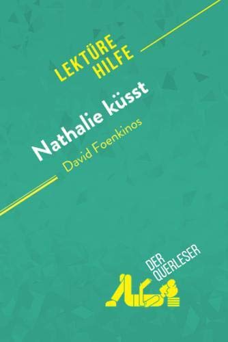 Nathalie küsst von David Foenkinos (Lektürehilfe): Detaillierte Zusammenfassung, Personenanalyse und Interpretation (German Edition)