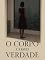 Livro O Corpo como Verdade - Um Romance Psicológico Sobre Desejo, Controle e Entrega