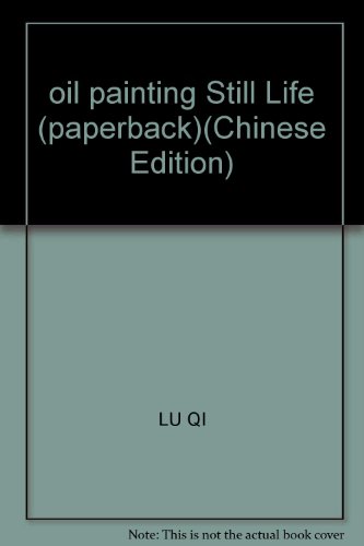 oil painting Still Life (paperback) by LU QI (Paperback)